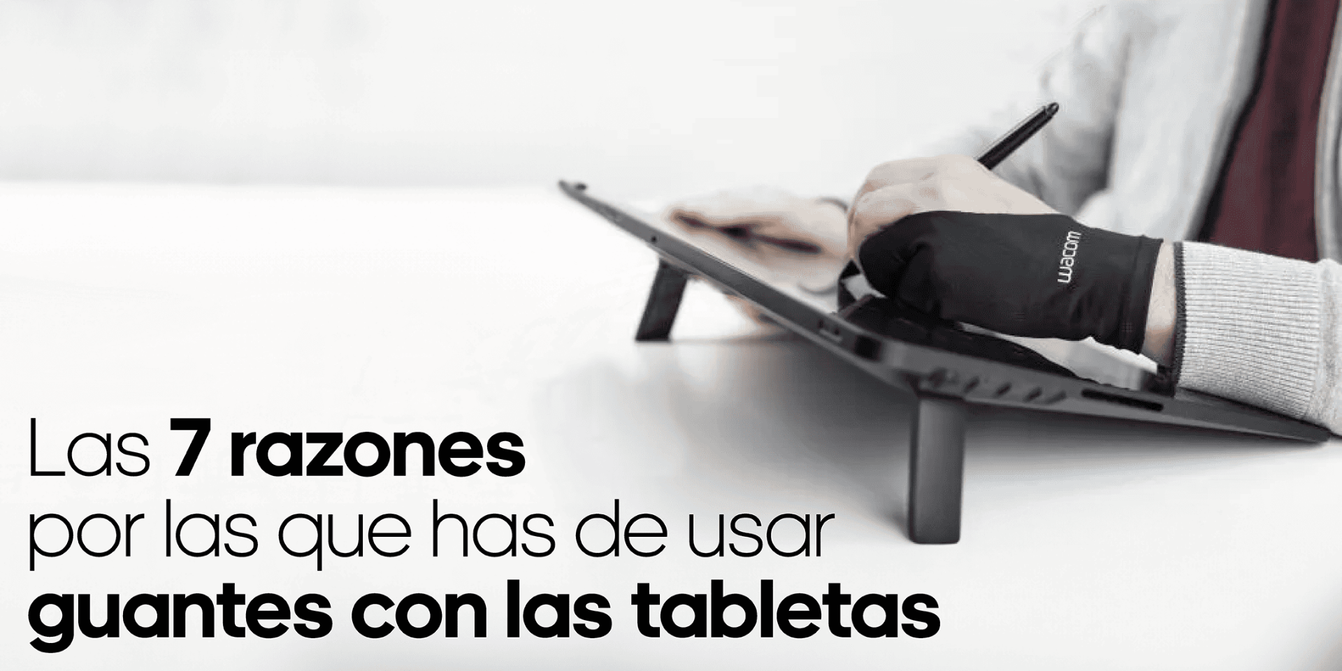 porque usar guante para trabajar con las tabletas