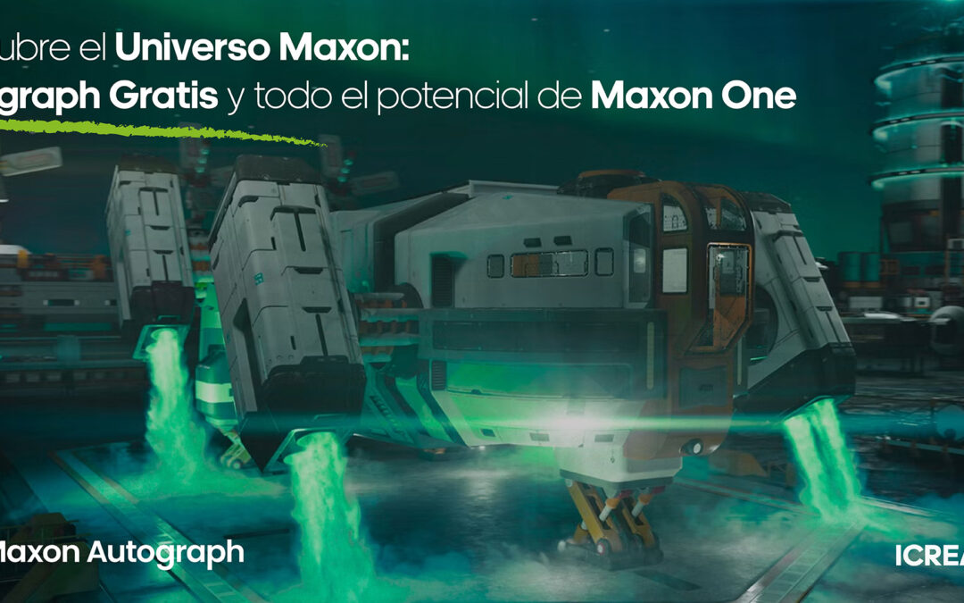 Descubre el Universo Maxon: Autograph Gratis y todo el potencial de Maxon One